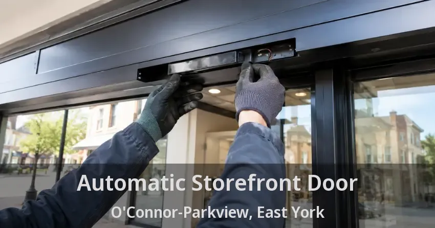 Automatic Storefront Door O'Connor-Parkview, East York - ON