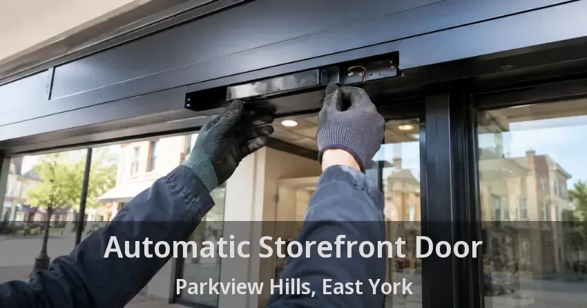 Automatic Storefront Door Parkview Hills, East York - ON