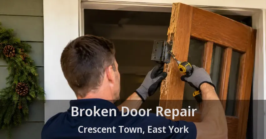Broken Door Repair Crescent Town, East York - ON