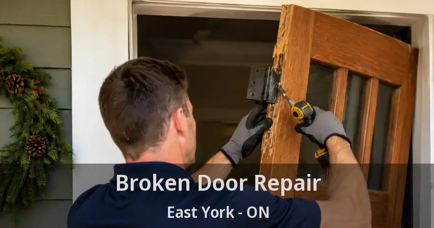 Broken Door Repair East York - ON