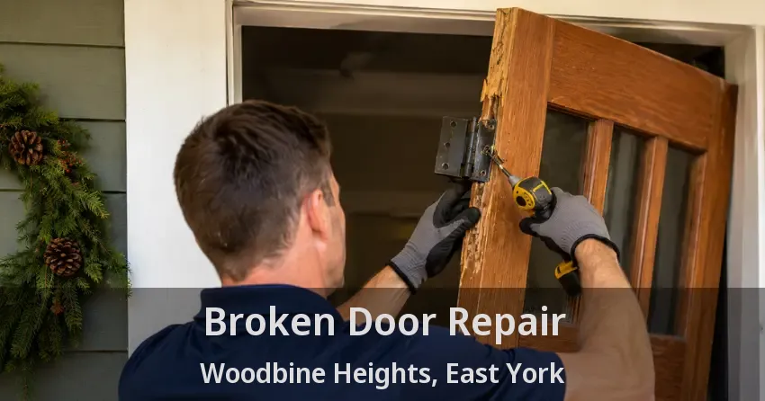 Broken Door Repair Woodbine Heights, East York - ON