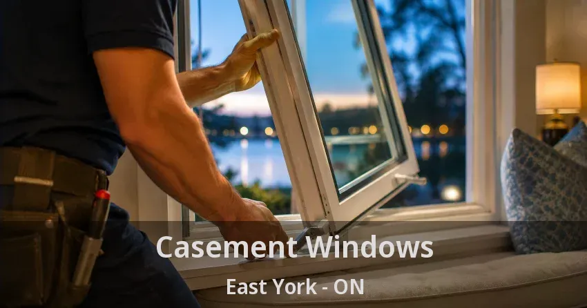 Casement Windows East York - ON