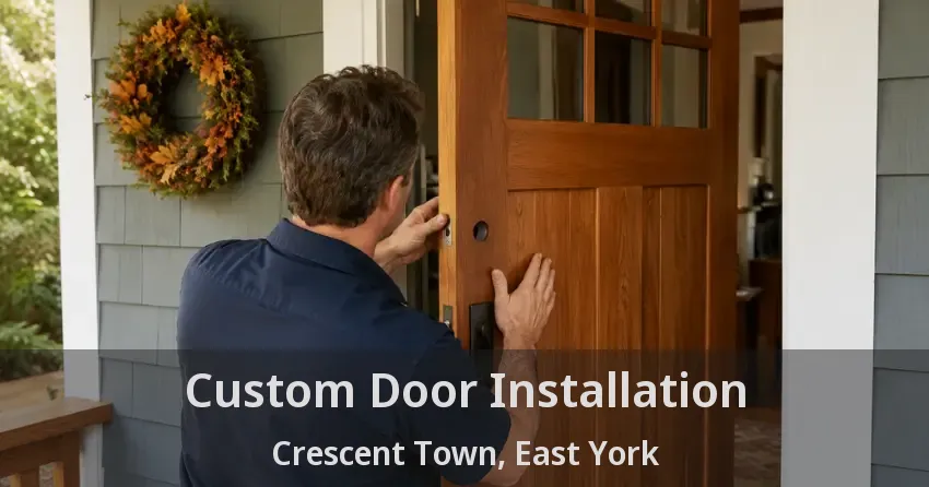 Custom Door Installation Crescent Town, East York - ON