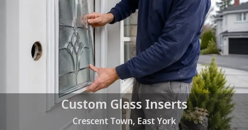 Custom Glass Inserts Crescent Town, East York - ON