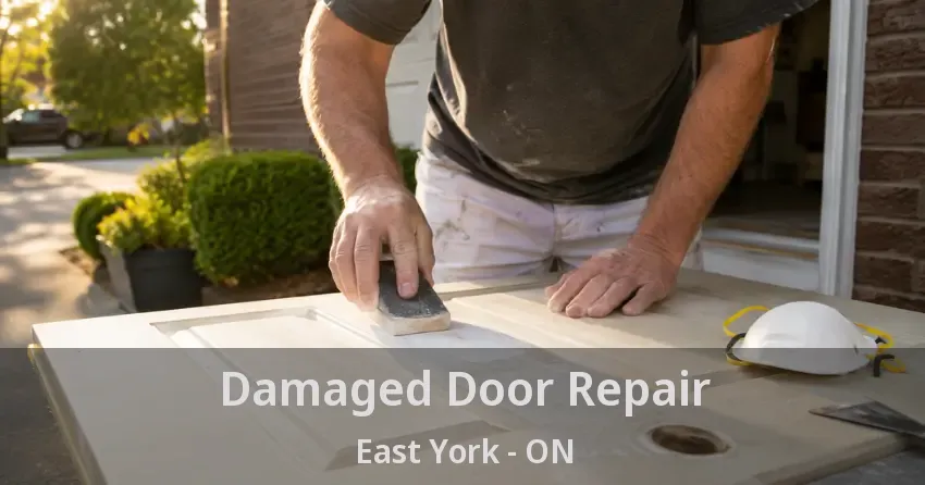 Damaged Door Repair East York - ON