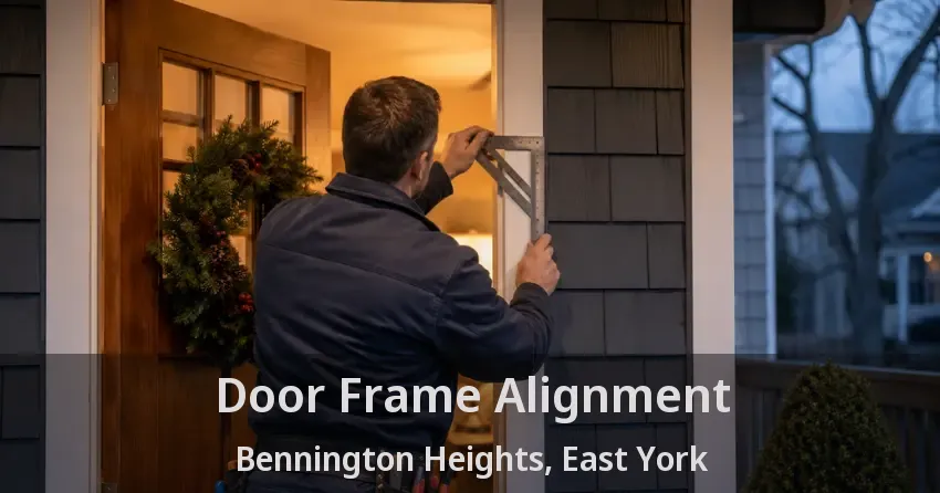 Door Frame Alignment Bennington Heights, East York - ON