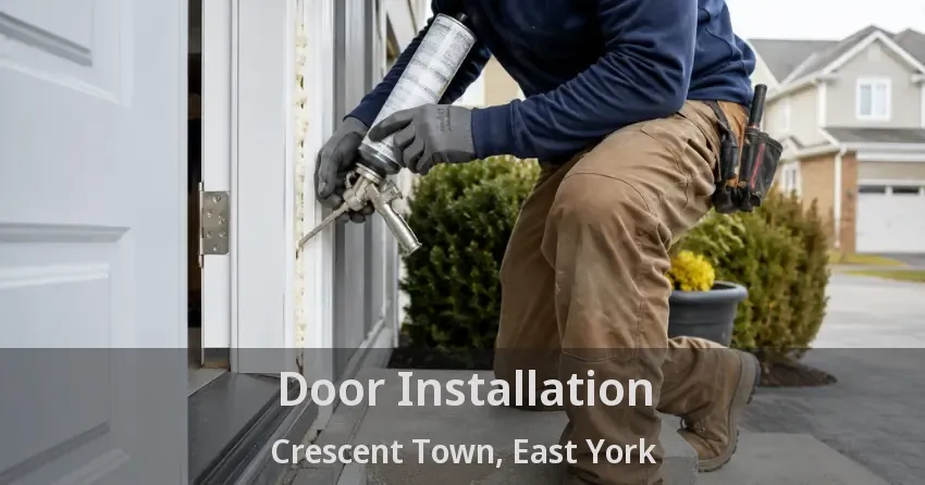 Door Installation Crescent Town, East York - ON
