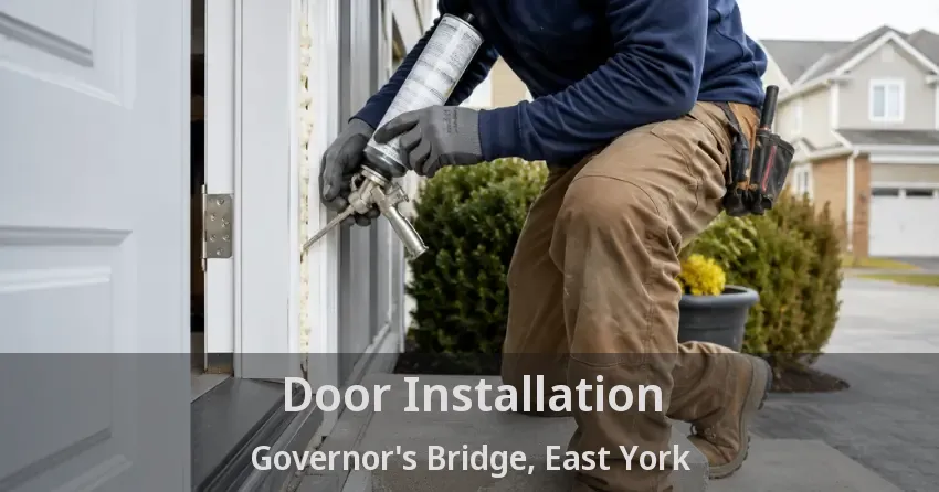 Door Installation Governor's Bridge, East York - ON