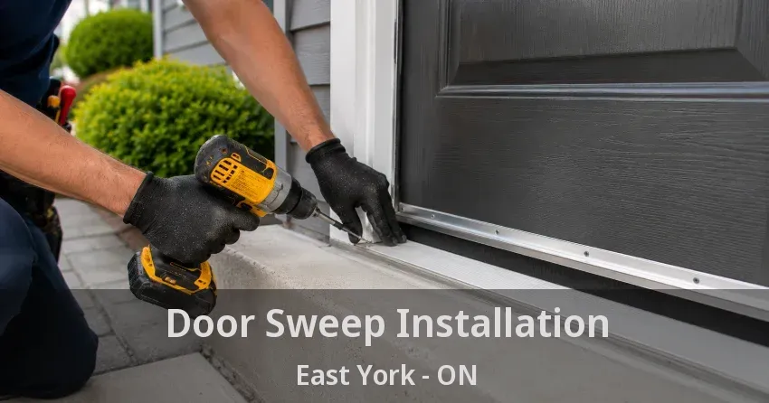 Door Sweep Installation East York - ON