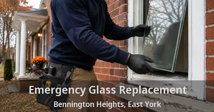 Emergency Glass Replacement Bennington Heights, East York - ON