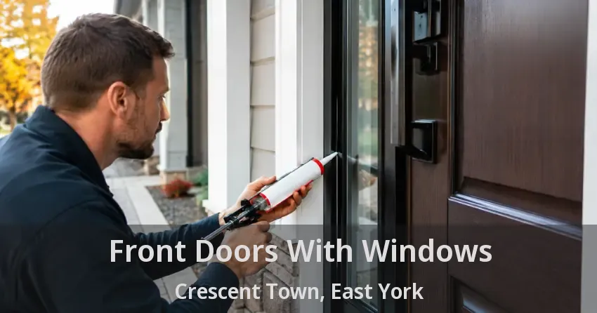Front Doors With Windows Crescent Town, East York - ON