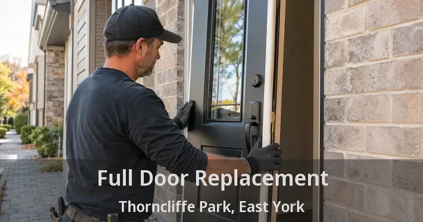 Full Door Replacement Thorncliffe Park, East York - ON