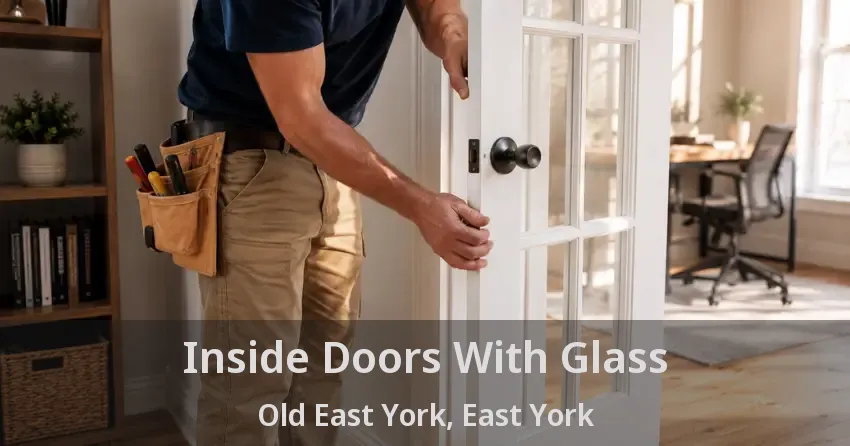 Inside Doors With Glass Old East York, East York - ON