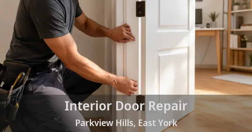 Interior Door Repair Parkview Hills, East York - ON