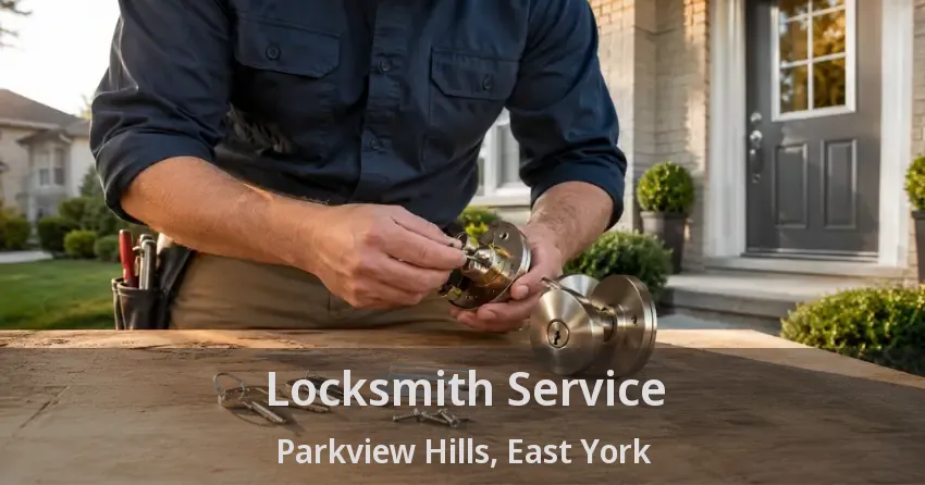 Locksmith Service Parkview Hills, East York - ON