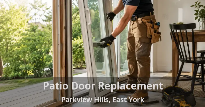 Patio Door Replacement Parkview Hills, East York - ON