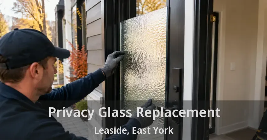 Privacy Glass Replacement Leaside, East York - ON
