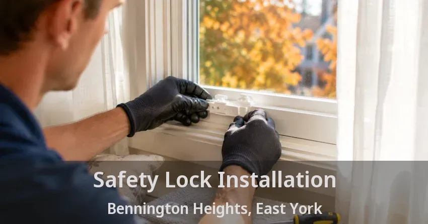 Safety Lock Installation Bennington Heights, East York - ON