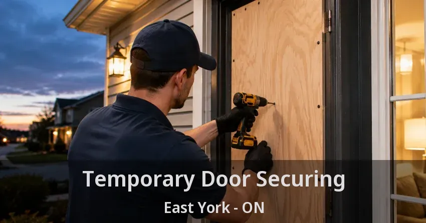 Temporary Door Securing East York - ON