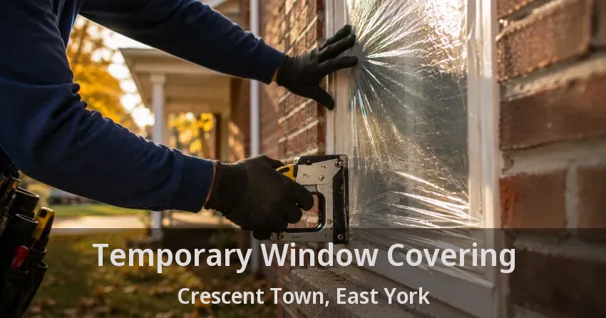 Temporary Window Covering Crescent Town, East York - ON